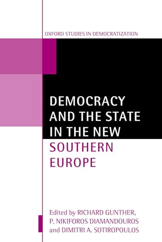 9780199202829: Democracy and the State in the New Southern Europe (Oxford Studies in Democratization)