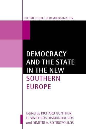 Imagen de archivo de Democracy and the State in the New Southern Europe (Oxford Studies in Democratization) a la venta por Phatpocket Limited