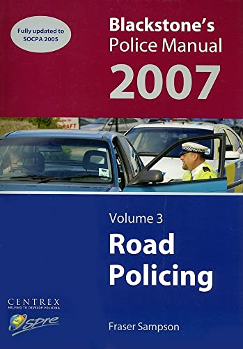 Stock image for Blackstone's Police Manual Volume 3: Road Policing 2007 (Blackstone's Police Manuals) for sale by AwesomeBooks