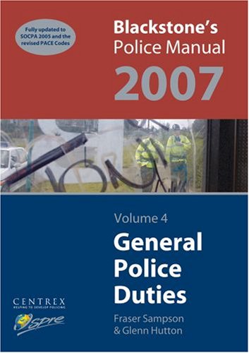 Beispielbild fr Blackstone's Police Manual Volume 4: General Police Duties 2007: v. 4 (Blackstone's Police Manuals) zum Verkauf von WorldofBooks