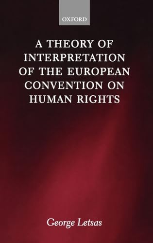 9780199203437: A Theory of Interpretation of the European Convention on Human Rights