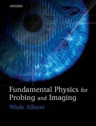 Stock image for Fundamental Physics for Probing and Imaging for sale by Powell's Bookstores Chicago, ABAA
