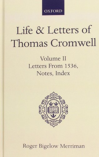 Stock image for Life and Letters of Thomas Cromwell : Volume II Letters from 1536, Notes, Index for sale by Better World Books