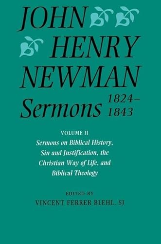 Sermons 1824-1843: Volume II: Sermons on Biblical History, Sin and Justification, the Christian W...