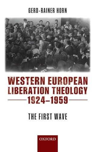 Western European Liberation Theology: The First Wave (1924-1959)