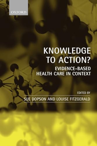 Stock image for Knowledge to Action? : Evidence-Based Health Care in Context: Evidence-Based Health Care in Context for sale by Chiron Media