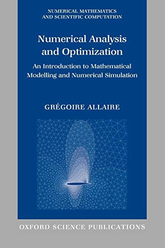 Beispielbild fr Numerical Analysis and Optimization. An Introduction to Mathematical Modelling and Numerical Simulation. zum Verkauf von Antiquariaat Schot