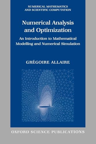 9780199205226: Numerical Analysis and Optimization: An Introduction to Mathematical Modelling and Numerical Simulation (Numerical Mathematics and Scientific Computation)