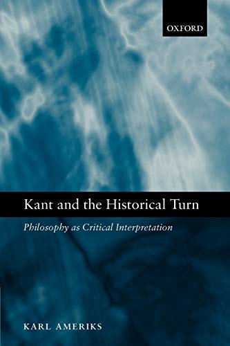 9780199205349: Kant and the Historical Turn: Philosophy As Critical Interpretation