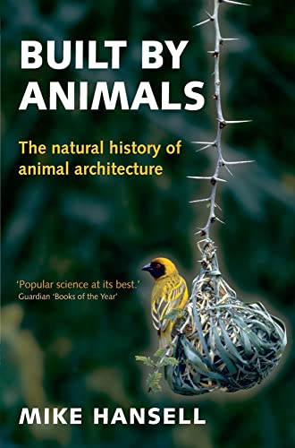 Imagen de archivo de Built by Animals: The Natural History of Animal Architecture a la venta por Wonder Book