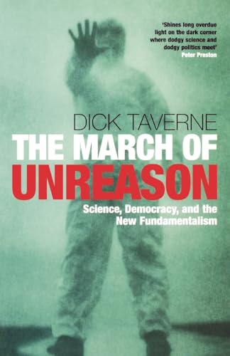 9780199205622: The March of Unreason: Science, Democracy, and the New Fundamentalism