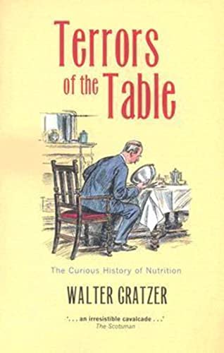 Beispielbild fr Terrors of the Table : The Curious History of Nutrition zum Verkauf von Better World Books