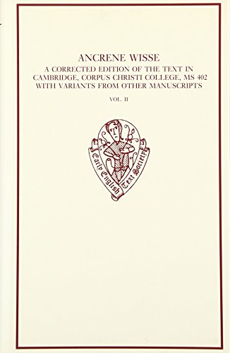 Beispielbild fr Ancrene Wisse: Volume 2: A Corrected Edition of the Text in Cambridge, Corpus Christi College MS 402 with Variants from Other Manuscripts (Early English Text Society Original Series OS 326) zum Verkauf von Powell's Bookstores Chicago, ABAA