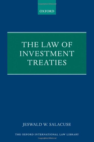 The Law of Investment Treaties (Oxford International Law Library) (9780199206056) by Salacuse, Jeswald W.