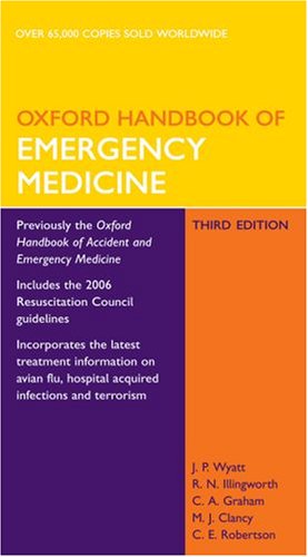 Oxford Handbook of Emergency Medicine (Oxford Handbooks) (Oxford Medical Handbooks) - Wyatt, Jonathan