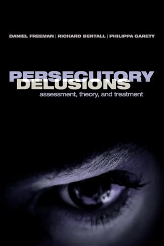 Stock image for Persecutory Delusions: Assessment, Theory and Treatment for sale by Seattle Goodwill