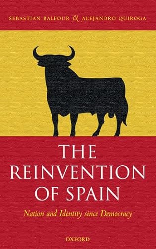 The Reinvention of Spain: Nation and Identity since Democracy (9780199206674) by Balfour, Sebastian; Quiroga, Alejandro