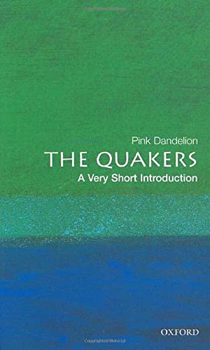 The Quakers: A Very Short Introduction - Pink Dandelion