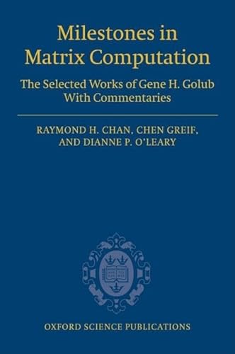 Milestones in Matrix Computation The selected works of Gene H. Golub with commentaries (Hardback) - MILESTONES IN MATRIX COMPUTATION THE SELECTED WORKS OF GENE H. GOLUB WITH COMMENTARIES (HARDBACK) -