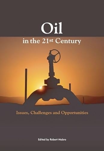 Oil in the Twenty-First Century: Issues, Challenges, and Opportunities