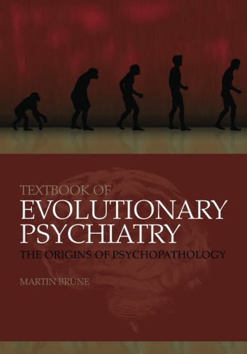 Beispielbild fr Textbook of Evolutionary Psychiatry: The origins of psychopathology zum Verkauf von Ergodebooks