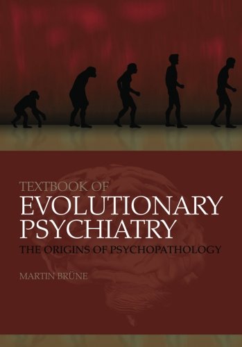 9780199207688: Textbook of Evolutionary Psychiatry: The origins of psychopathology