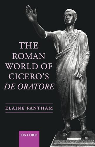 Beispielbild fr The Roman World of Cicero's De Oratore zum Verkauf von medimops