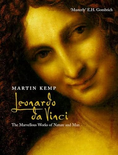 Leonardo da Vinci: The Marvellous Works of Nature and Man - Martin Kemp (Professor of the History of Art, University of Oxford)