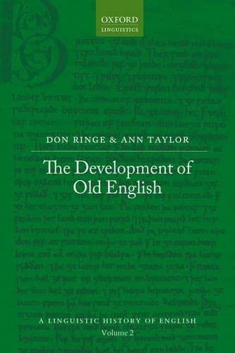 The Development of Old English (A Linguistic History of English) - Ringe, Don, Taylor, Ann
