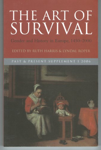 Stock image for The Art of Survival : Gender and History in Europe, 1450-2000: Essays in Honour of Olwyn Hufton for sale by WorldofBooks