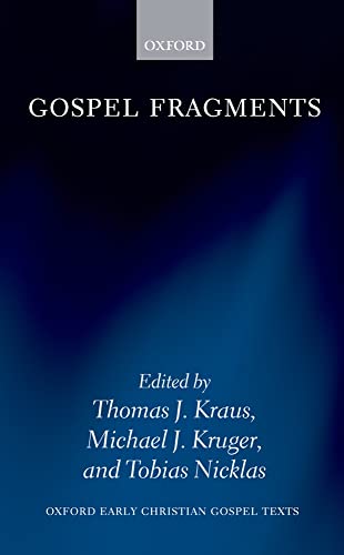 Stock image for Gospel Fragments (Oxford Early Christian Gospel Texts) for sale by St Philip's Books, P.B.F.A., B.A.