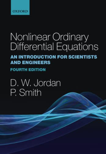 Imagen de archivo de Nonlinear Ordinary Differential Equations: An Introduction for Scientists and Engineers (Oxford Texts in Applied and Engineering Mathematics) a la venta por HPB-Red