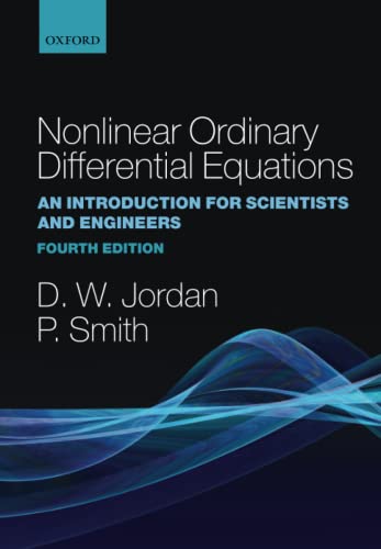 Immagine dell'editore per NONLINEAR ORDINARY DIFFERENTIAL EQUATIONS AN INTRODUCTION FOR SCIENTISTS AND ENGINEERS FOURTH EDITION: An Introduction for Scientists and Engineers: . Texts in Applied and Engineering Mathematics) venduto da WorldofBooks