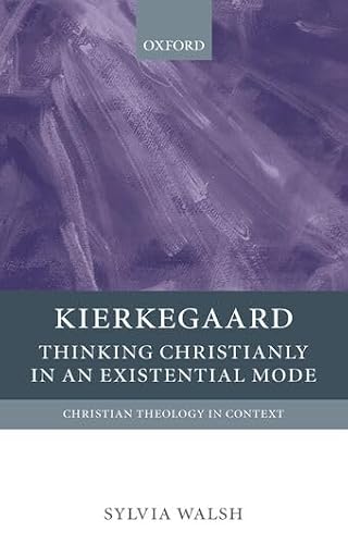 Stock-Bild f�r Kierkegaard: Thinking Christianly in an Existential Mode (Clarendon Plato Series)