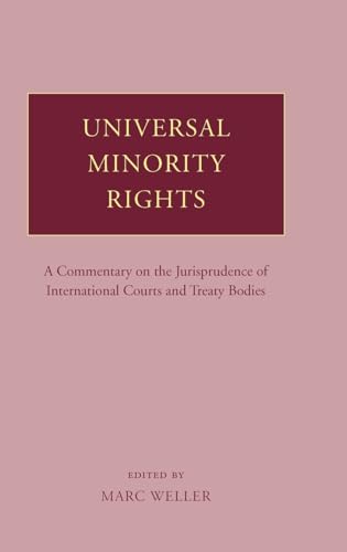 9780199208517: Universal Minority Rights: A Commentary on the Jurisprudence of International Courts and Treaty Bodies