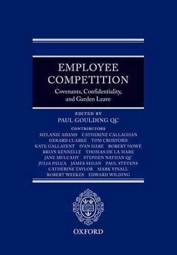 Stock image for Employee Competition: Covenants, Confidentiality, And Garden Leave for sale by Cambridge Rare Books