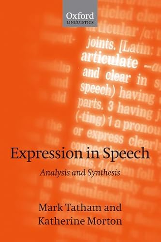 Beispielbild fr Expression in Speech: Analysis and Synthesis zum Verkauf von Powell's Bookstores Chicago, ABAA