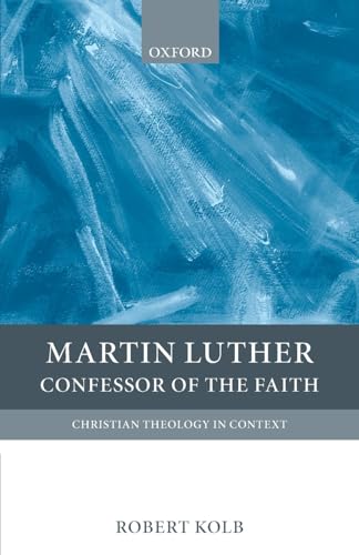 9780199208944: Martin Luther: Confessor of the Faith (Christian Theology in Context)