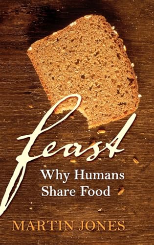 Stock image for Feast: Why Humans Share Food for sale by ThriftBooks-Dallas