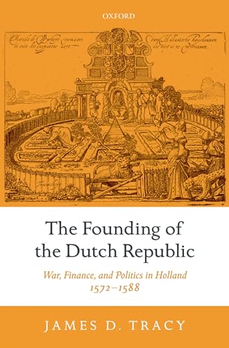 9780199209118: The Founding of the Dutch Republic: War, Finance, and Politics in Holland, 1572-1588