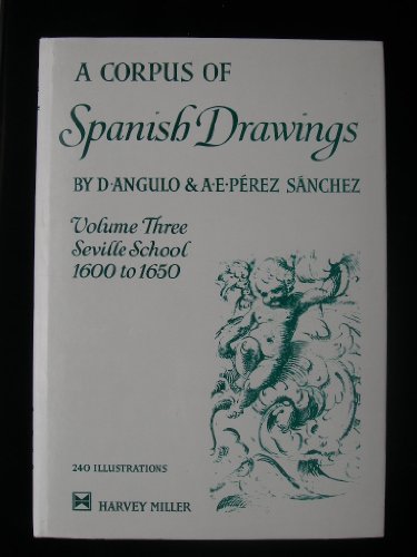 A Corpus of Spanish Drawings (9780199210312) by Angulo, Diego; PÃ©rez SÃ¡nchez, Alfonso E.; Umpus, Judith