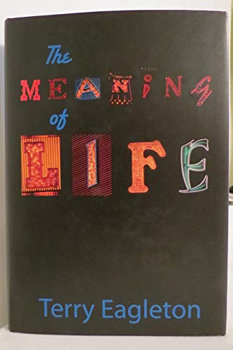 The Meaning of Life: A Very Short Introduction - Terry Eagleton