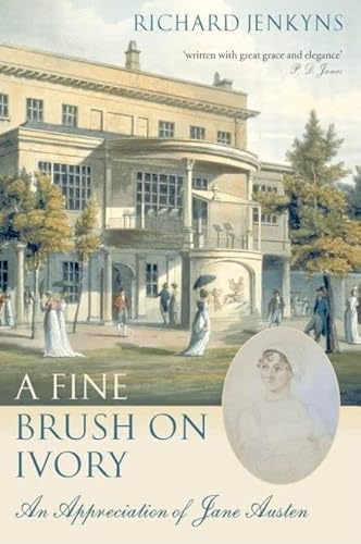 Stock image for A Fine Brush on Ivory: An Appreciation of Jane Austen for sale by Once Upon A Time Books