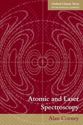 Beispielbild fr Atomic and Laser Spectroscopy (Oxford Classic Texts in the Physical Sciences) zum Verkauf von Once Upon A Time Books