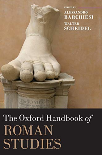 The Oxford Handbook of Roman Studies. - Barchiesi, Alessandro and Walter Scheidel (Eds.)