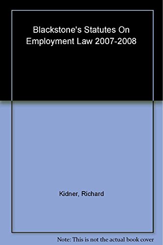 Stock image for Blackstone's Statutes on Employment Law 2007-2008 (Blackstone's Statute Book) for sale by WorldofBooks