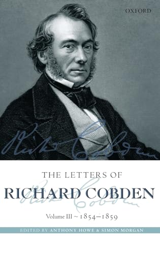 9780199211975: The Letters of Richard Cobden: Volume III: 1854-1859 (Letter of Richard Cobden)
