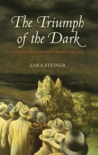 9780199212002: The Triumph of the Dark: European International History, 1933-1939