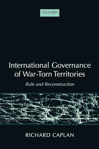 Stock image for International Governance of War-Torn Territories: Rule and Reconstruction for sale by SecondSale