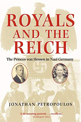 9780199212781: Royals And The Reich: The Princes Von Hessen In Nazi Germany.